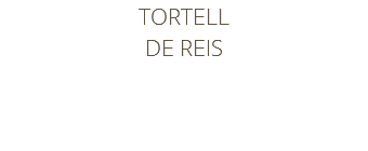 TORTELL DE REIS