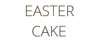 EASTER CAKE