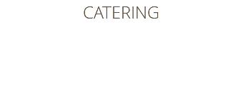 CATERING