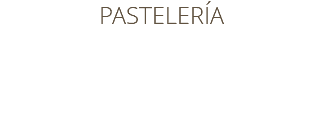 PASTELERÍA