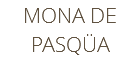 MONA DE PASQÜA