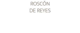 ROSCÓN DE REYES