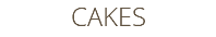 CAKES